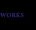 WORKS